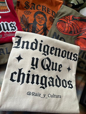 Indigenous y Que Chingados Tee (cream/Black Print)